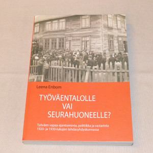 Leena Enbom Työväentalolle vai Seurahuoneelle?